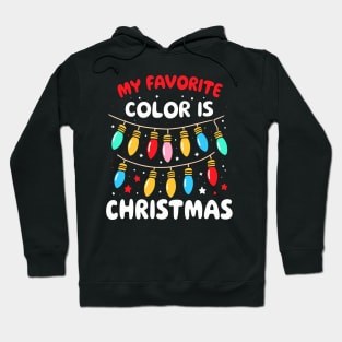 My Favorite Color Is Christmas - Festive Lights Hoodie